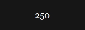 250