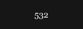 532