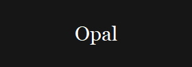 Opal