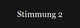 Stimmung 2