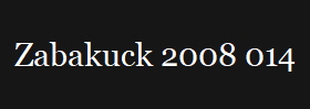Zabakuck 2008 014