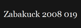 Zabakuck 2008 019
