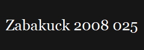 Zabakuck 2008 025