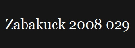 Zabakuck 2008 029