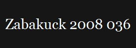 Zabakuck 2008 036