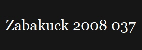 Zabakuck 2008 037