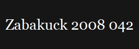 Zabakuck 2008 042