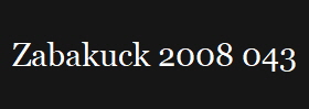 Zabakuck 2008 043