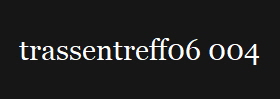 trassentreff06 004