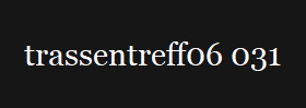 trassentreff06 031