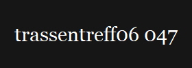 trassentreff06 047